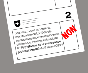 Voter - voilà comment faire : NON à l'arnaque de la LPP, c'est la 2eme question de vote